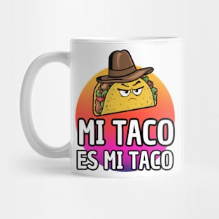 Mi Taco Es Mi Taco Mug